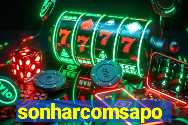 sonharcomsapo