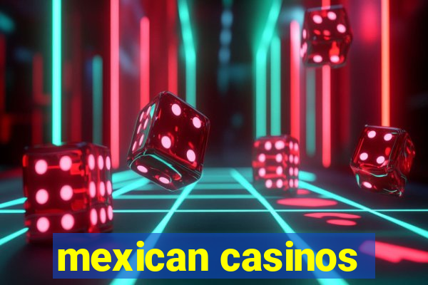 mexican casinos