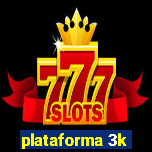 plataforma 3k