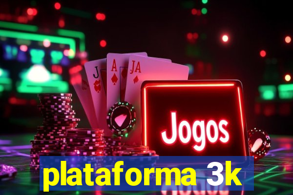 plataforma 3k