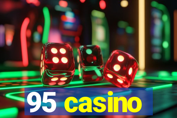 95 casino