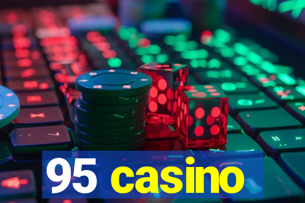 95 casino