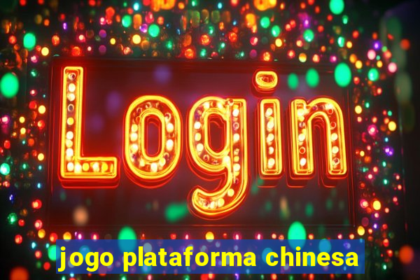 jogo plataforma chinesa