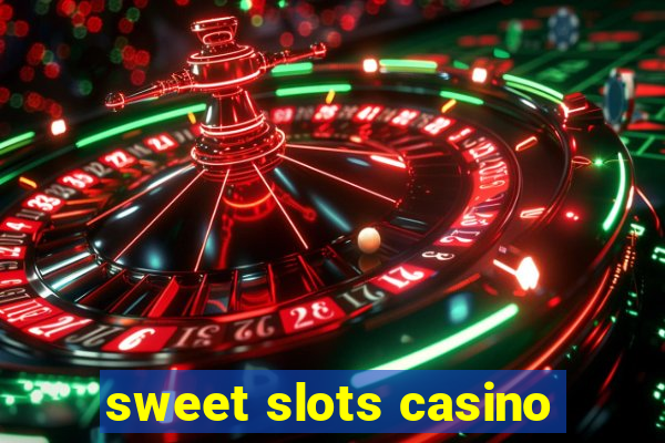 sweet slots casino