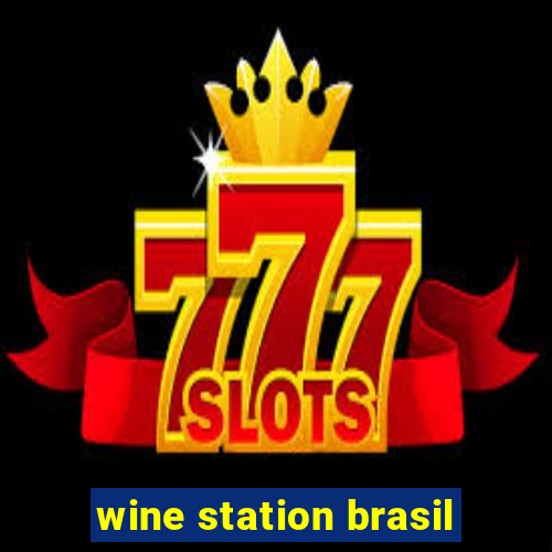 wine station brasil