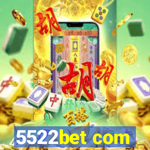 5522bet com