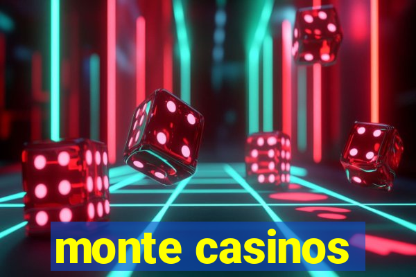 monte casinos