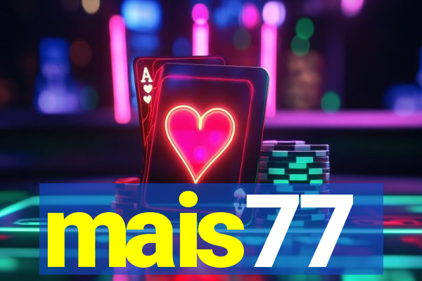 mais77