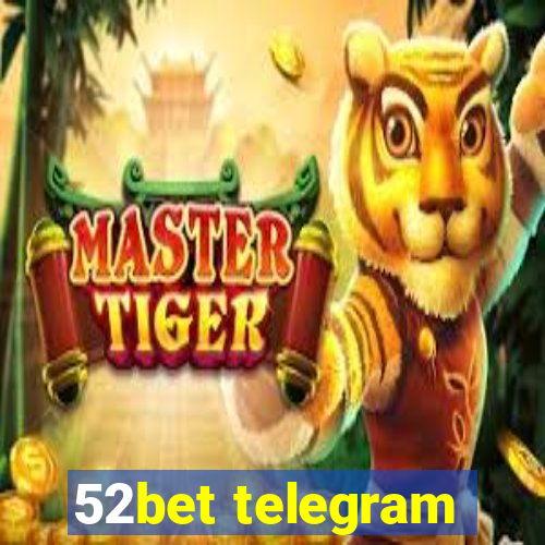 52bet telegram