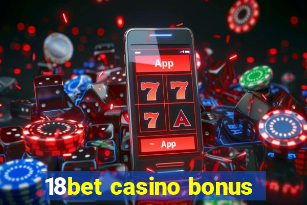 18bet casino bonus