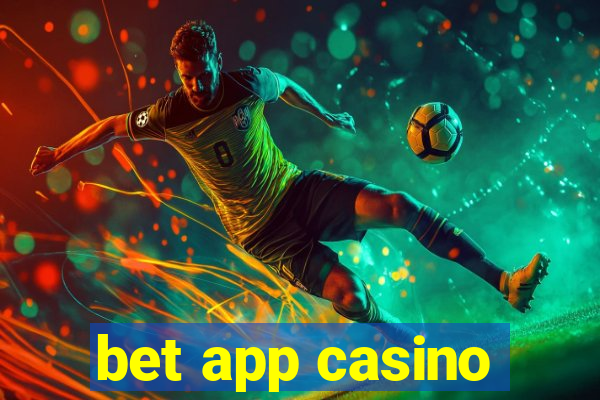 bet app casino