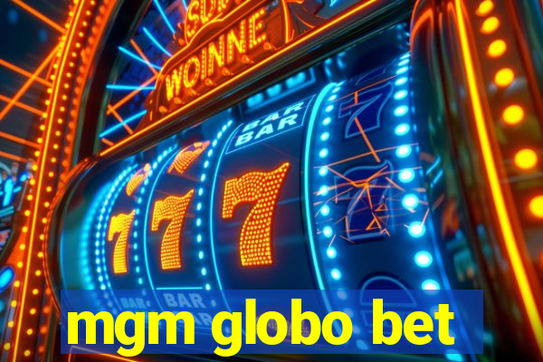 mgm globo bet