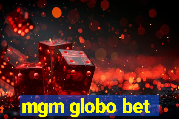 mgm globo bet