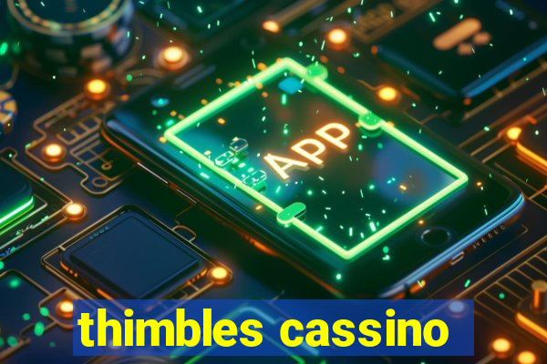 thimbles cassino