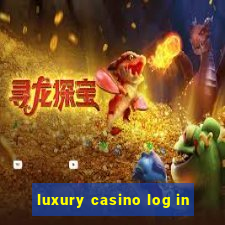 luxury casino log in