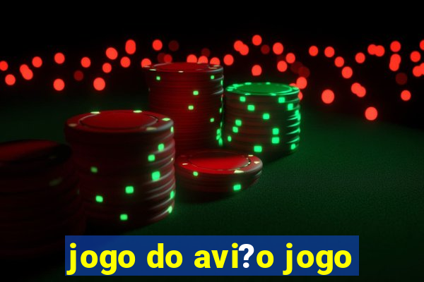 jogo do avi?o jogo