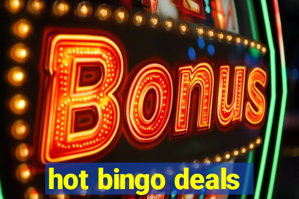 hot bingo deals