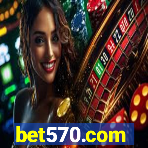 bet570.com