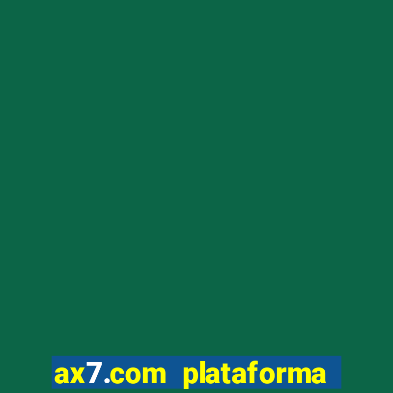 ax7.com plataforma de jogos