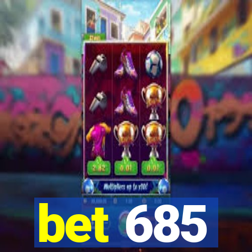 bet 685