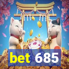 bet 685