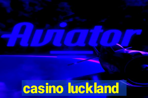 casino luckland