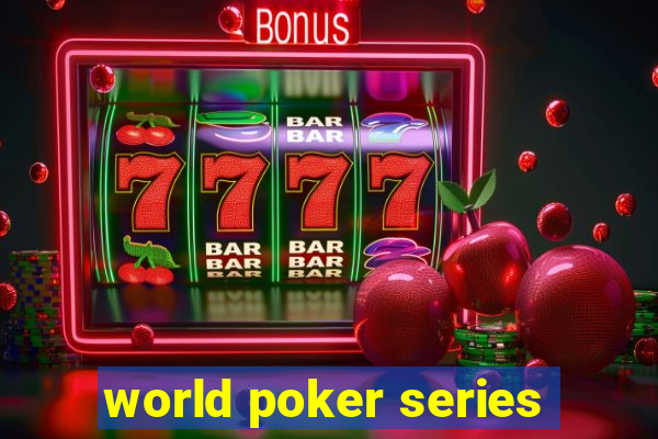 world poker series