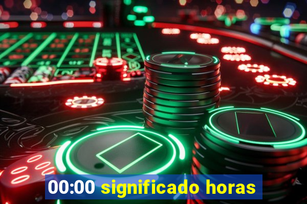 00:00 significado horas