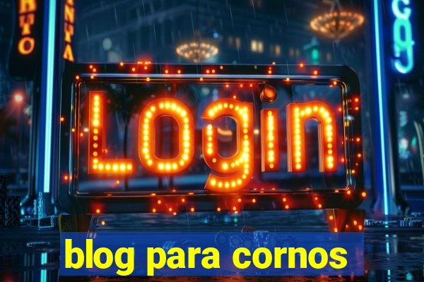 blog para cornos