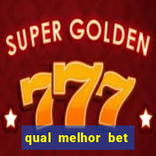 qual melhor bet para jogar