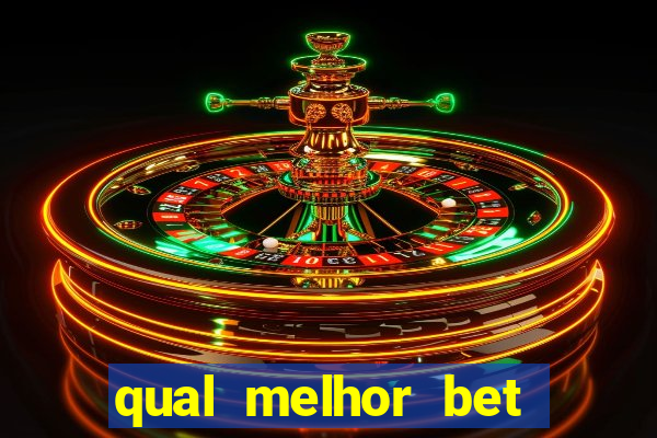 qual melhor bet para jogar