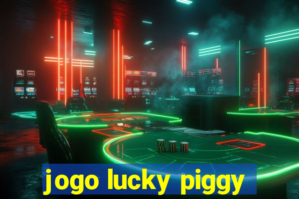 jogo lucky piggy