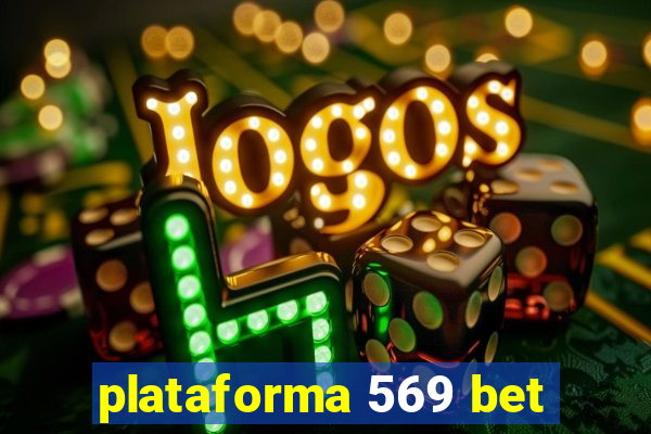 plataforma 569 bet