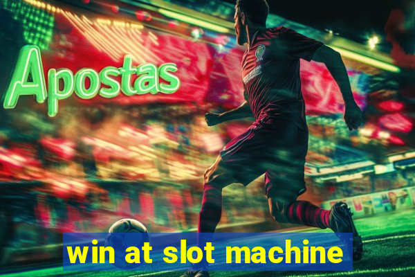 win at slot machine