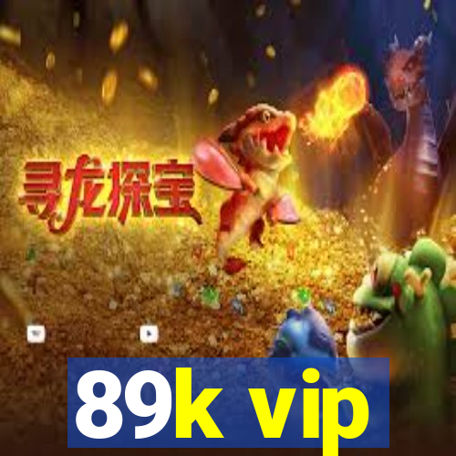 89k vip