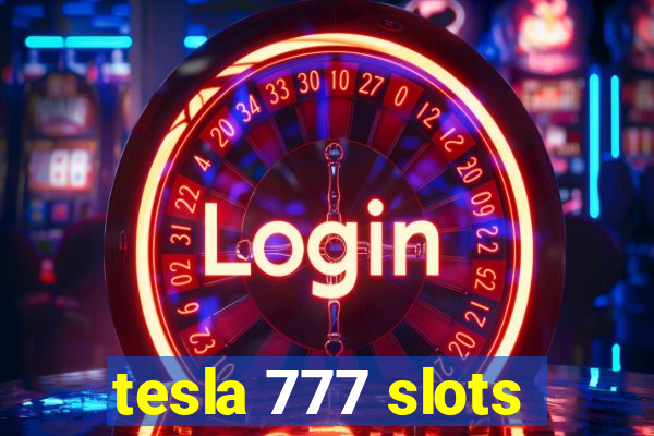 tesla 777 slots