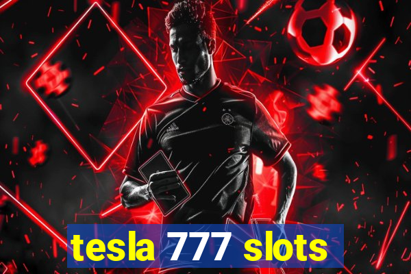 tesla 777 slots