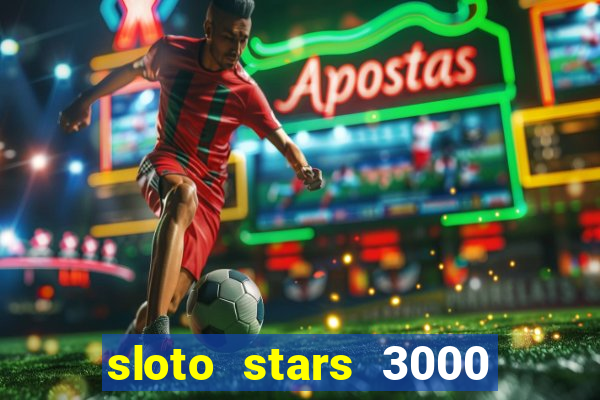 sloto stars 3000 casino games