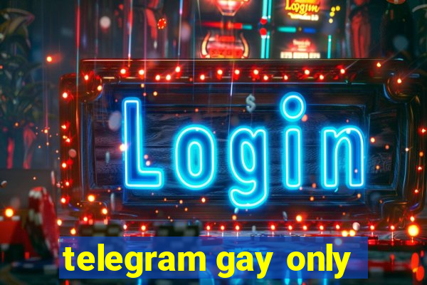 telegram gay only