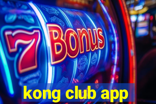 kong club app