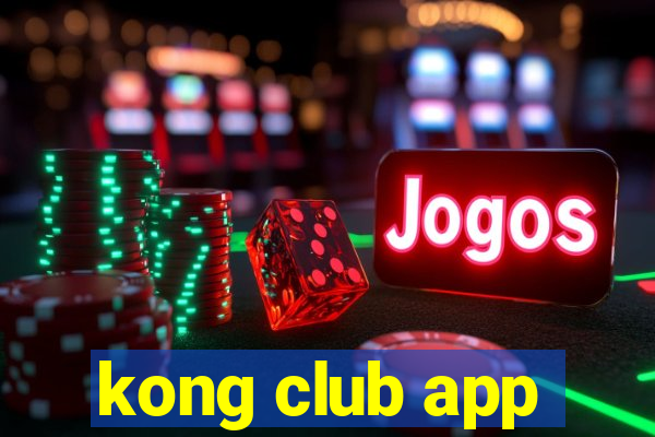 kong club app