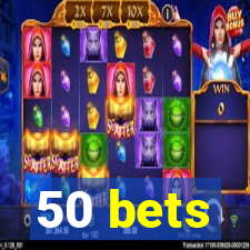 50 bets