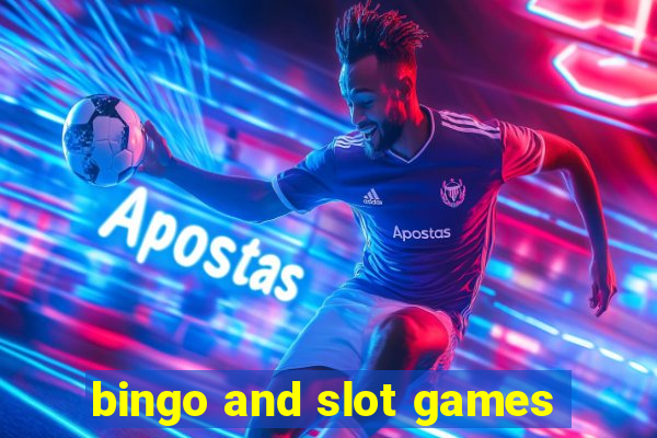 bingo and slot games