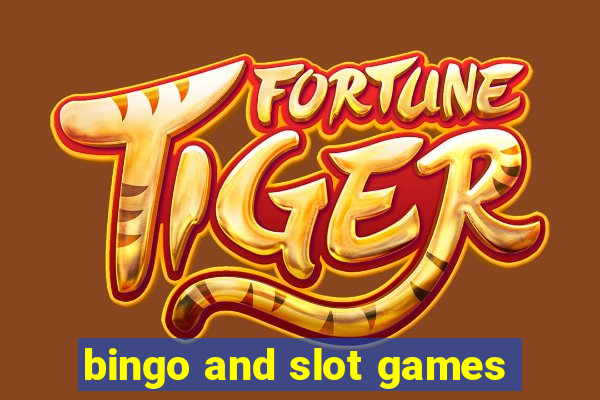 bingo and slot games