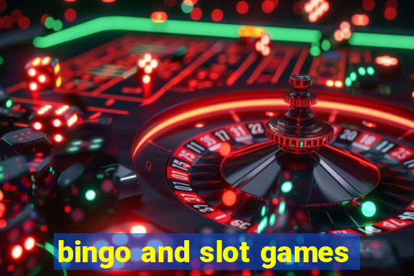 bingo and slot games