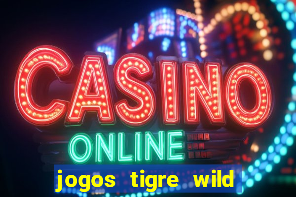 jogos tigre wild fortune tiger