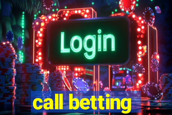 call betting