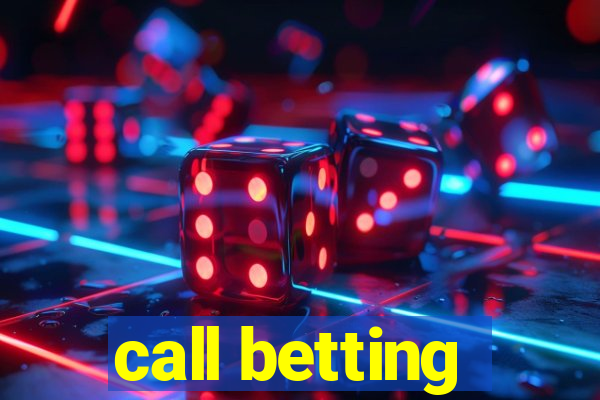 call betting