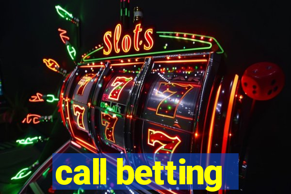 call betting