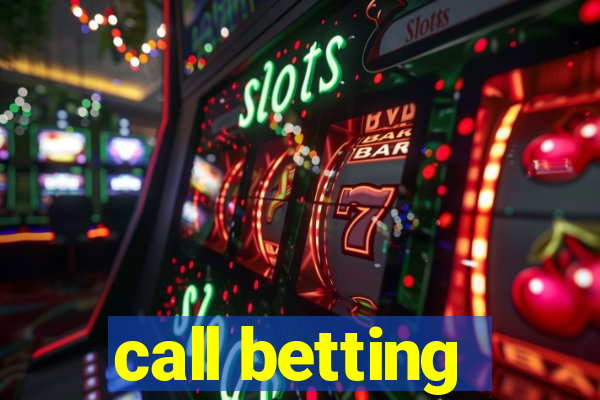 call betting